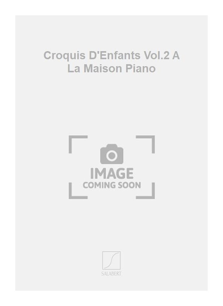 Croquis D'Enfants Vol.2 A La Maison Piano